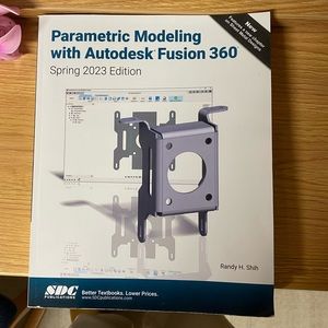 Parametric Modeling with Autodesk Fusion 360 Spring 2023 Edition Randy H. Shih